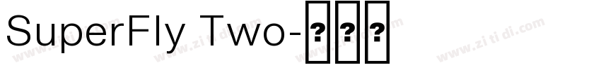 SuperFly Two字体转换 SuperFly Two字体转换